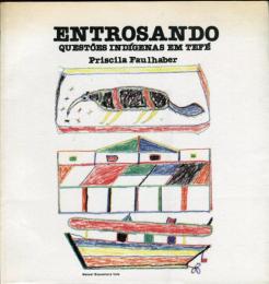 ENTROSANDO QUESTOES INDIGENAS EM TEFE 　Priscila Faulhaber