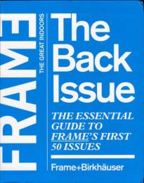 Frame: the Back Issue: The Essential Guide to Frame's First 50 Issues (英語)