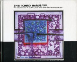 春澤振一郎作品集 : 1962-2008 
Shin-ichiro Harusawa・ne en 1962 a Tokyo,Japon