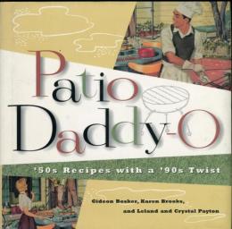 Patio Daddy-O: 50s Recipes with a '90s Twist (ハードカバー) 