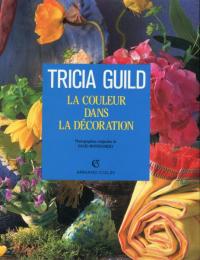 La couleur dans la décoration /TRICIA GUILD(フランス語) ハードカバー 