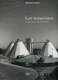 ＫＵＲＴ　ＡＣＫＥＲＭＡＮＮ　Dａｓ　Gｅｓａｍｔｗｅｒｋ　ｄｅｓ　Aｒｃｈｉｔｅｋｔｅｎ（独）クルト・アッカーマン建築作品集