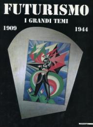 Futurismo. I grandi temi (1909-1944) (イタリア語)