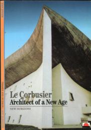 Le Corbusier: Architect of a New Age (New Horizons) (英語)