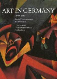 Art in Germany 1909-1936: From Expressionism to Resistance （英）　「ドイツ美術史1909-1936」　表現主義から抵抗運動の時代