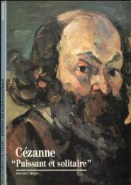 Cézanne : "Puissant et solitaire" 
