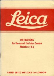 Leica Instructions for the use of the Leica Camera Models c, f & g