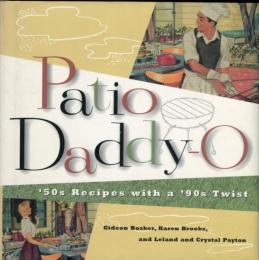 Patio Daddy-O: 50s Recipes with a '90s Twist (英語) ハードカバー
