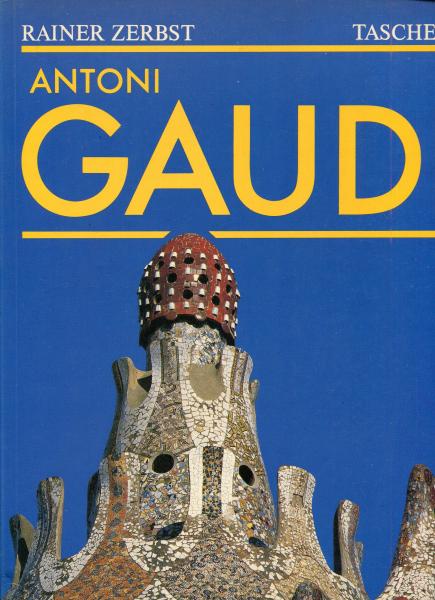 ＡＮＴＯＮＩ ＧＡＵＤＩ １８５２−１９２６ （独）ガウディ作品集