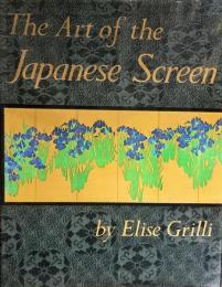 The Art of the Japanese Screen ハードカバー