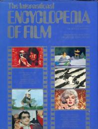 The International encyclopedia of film　国際映画百科事典