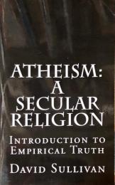 Atheism: a Secular Religion: Introduction to Empirical Truth