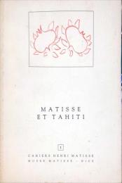 Matisse et Tahiti: Exposition, 4 juillet-30 septembre 1986 (Cahiers Henri Matisse) 　First Edition