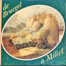 ブリューゲルからミレーまで = De Bruegel à Millet