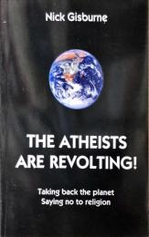 The Atheists Are Revolting!