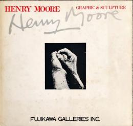ヘンリー・ムア展 : 版画と彫刻　　　Henry Moore : graphic & sculpure