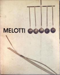 メロッティ展カタログ = Catalogue of the Exhibition of MELOTTI