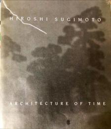 Architecture of time : german ed,: english ed
Hiroshi Sugimoto　杉本博司