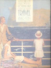 The Golden Age of Travel 1880-1939 - Gregory, Alexis