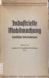 Industrielle Mobilmachung : Statistische Untersuchungen
   Schriften zur kriegswirtschaftlichen Forschung und Schulung