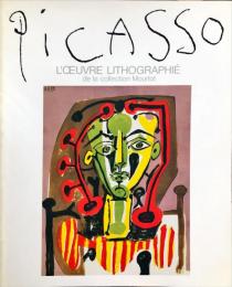 ピカソ石版画展 : パリ・ムルロ工房所蔵
Picasso : l'œuvre lithographié : de la collection Mourlot