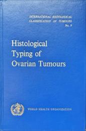 Histological typing of ovarian tumours 9
　　International histological classification of tumours