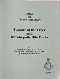 Tumors of the Liver and Intrahepatic Bile Ducts
 (Atlas of Tumor Pathology Series）31