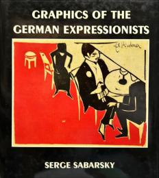 GRAPHICS OF THE GERMAN EXPRESSIONISTS