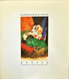 
Expressionistische Grüsse : Künstlerpostkarten der 'Brücke' und des 'Blauen Reiter'