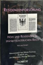 Höfe und Residenzen
im spätmittelalterlichen Reich
Hof und Schrift
