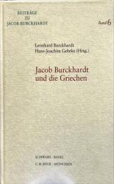 Jacob Burckhardt Und Die Griechen (Beitrage Zu Jacob Burckhardt) ハードカバー
