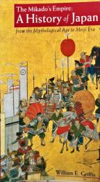 The Mikado's Empire: A History of Japan from the Mythological Age to Meiji Era