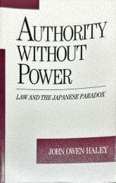 Authority without Power : Law and the Japanese Paradox