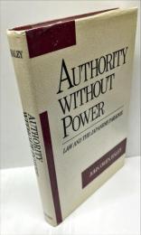 Authority without Power: Law and the Japanese Paradox
