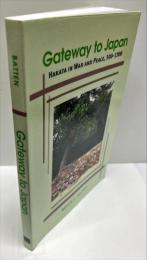 Gateway to Japan: Hakata in War And Peace, 500-1300 ペーパーバック
