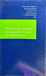 Praxis der Gerichtsbarkeit in europäischen Städten des Spätmittelalters