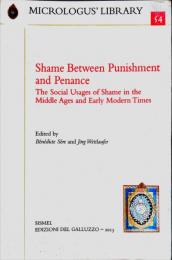 MICROLOGUS' LIBRARY54

Shame Between Punishment
and Penance
The Social Usages of Shame in the
Middle Ages and Early Modern Timcs