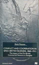 Conflict and Cooperation in Sino-British Business, 1860-1911 : The Impact of the Pro-British Commercial Network in Shanghai (St Antony's Series)