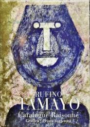 Rufino Tamayo: Catalogue Raisonne: Grafica - Prints 1925-1991
　　ルフィーノ・タマヨ カタログ・レゾネ