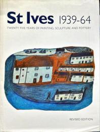 St Ives 1939-64
TWENTY FIVE YEARS OF PAINTING, SCULPTURE AND POTTERY