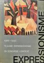 VLAAMS EXPRESSIONISME IN EUROPESE CON...