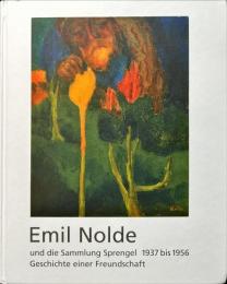 Emil Nolde
und die Sammlung Sprengel 1937 bis 1956
Geschichte einer Freundschaft