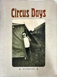 Circus Days Text and photographs by Jill Freedman