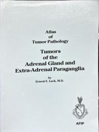 Tumors of the Adrenal Gland And Extra-Adrenal Paraganglia (Atlas of Tumor Pathology, Third Series)