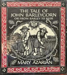 THE TALE OF JOHN BARLEYCORN OR FROM Barley to Beer
