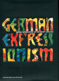ＧＥＲＭＡＮ　ＥＸＰＲＥＳＳＩＯＮＩＳＭ：ＡＲＴ　ＡＮＤ　ＳＯＣＩＥＴＹ　１９０９−１９２３　（英）ドイツ表現主義　アートとソサエティ展図録