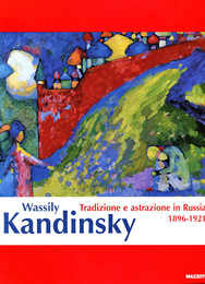 ＷＡＳＳＩＬＹ　ＫＡＮＤＩＮＳＫＹ　Tｒａｄｉｚｉｏｎｅ　ｅ　ａｓｔｒａｚｉｏｎｅ　ｉｎ　Rｕｓｓｉａ　１８９６−１９２１（伊）ロシア時代のカンディンスキー展図録