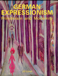 ＧＥＲＭＡＮ　ＥＸＰＲＥＳＳＩＯＮＩＳＭ　Pｒｉｍｉｔｉｖｉｓｍ　ａｎｄ　Mｏｄｅｒｎｉｔｙ　（英）ドイツ表現主義・プリミティズムとモダニティ