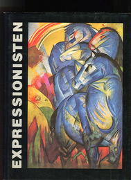 Expressionisten. Die Avantgarde in Deutschland 1905 - 1920