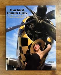 Warbird Pinup Girls A TRIBUTE TO THE 1940`s NOSE ART PINUP GIRLS